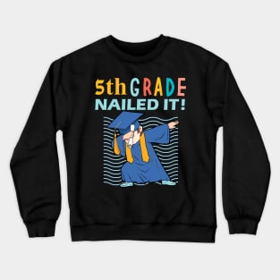 5th grade nailed it-5th grade graduation gift Crewneck Sweatshirt